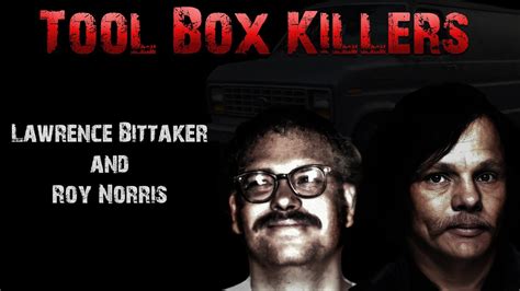 Serial Killers Lawrence Bittaker Roy Norris The Tool Box Killers YouTube