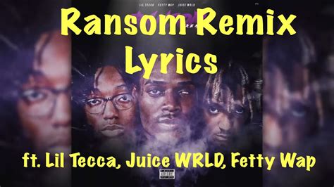 Lil Tecca Ransom Remix Lyrics Ft Fetty Wap And Juice Wrld Youtube