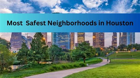List Of Top 9 Most Safest Neighborhoods To Live In Houston 2023