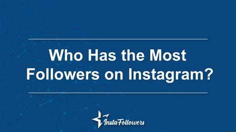 Who Has The Most Followers On Instagram Instagram