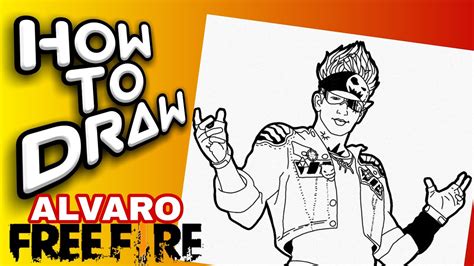 Como Dibujar Alvaro Fuego Libre Dibujos De Free Fire Como Dibujar