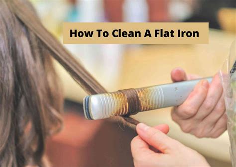 How To Clean A Flat Iron In Different Ways The Ultimate Tips Hair
