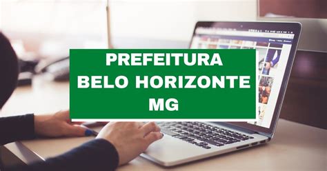 Prefeitura De Belo Horizonte Mg Anuncia Processo Seletivo Com 664 Vagas