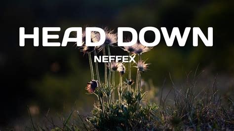 Head Down Neffex Lyrics Youtube