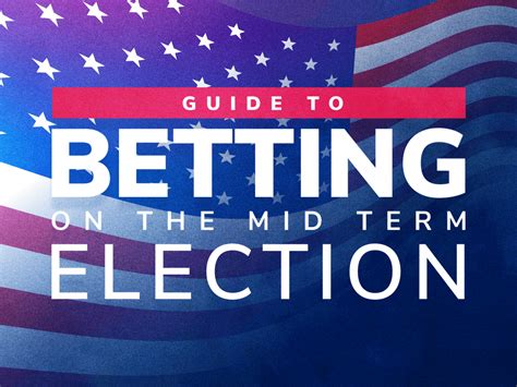 Political Betting Tips For Nov Midterm Elections Betting Markets Available