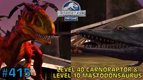 Jurassic World The Game Ep 415 Level 40 Carnoraptor And Level 10 Mastodonsaurus Youtube