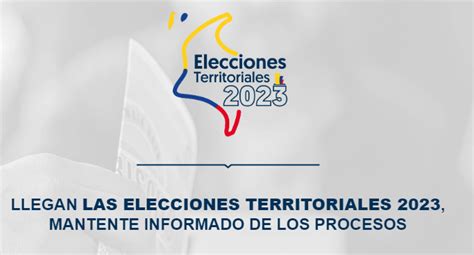 Elecciones Territoriales 2023 RegistradurÍa Abre Sitio Web Con Toda La InformaciÓn Propiedad