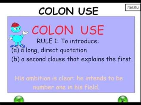 In such usage, the colon functions in much the same way as the semicolon. COLON USE - PUNCTUATION - Easy English Grammar - YouTube