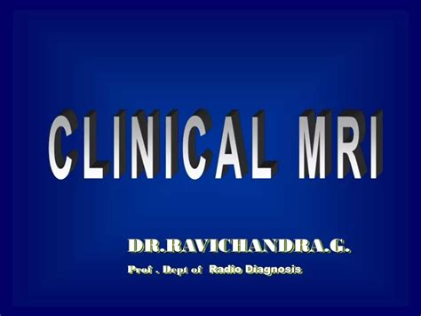 Ppt Drravichandrag Prof Dept Of Radio Diagnosis Powerpoint