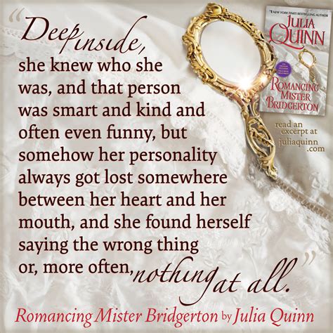 The characters are charismatic and convey a wide variety of human values and experiences; Romancing Mister Bridgerton | Julia Quinn | Author of Historical Romance Novels