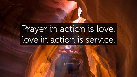 Mother Teresa Quote Prayer In Action Is Love Love In Action Is Service