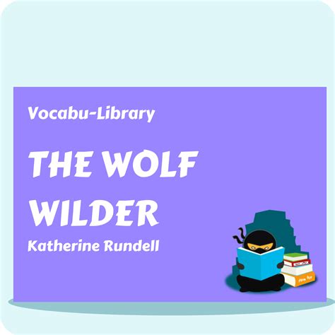 The Wolf Wilder Vocabulary Ninja
