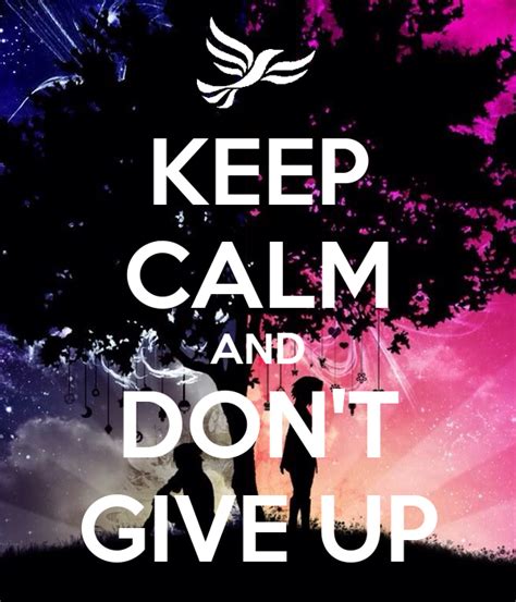 Keep Calm And Dont Give Up Poster Animelove101 Keep Calm O Matic
