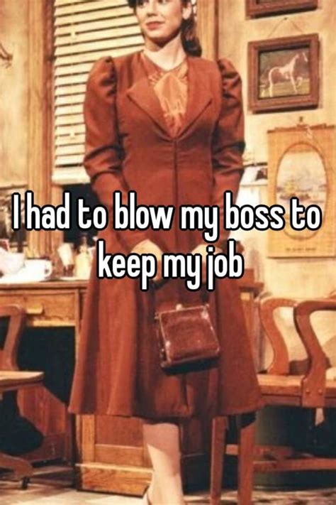 I Had To Blow My Boss To Keep My Job