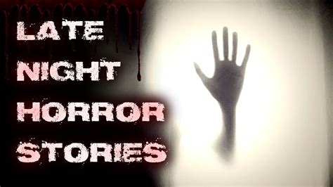 True Scary Late Night Horror Stories From Reddit Youtube