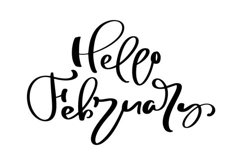 Hello February Freehand Ink Inspirational Romantic Vector Quote For