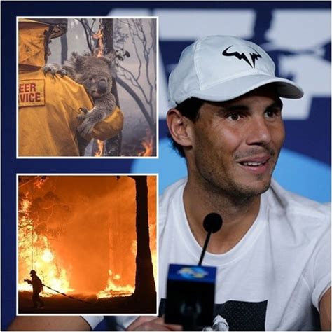 Rafael Nadal Reacts To Australias Bushfires Rafael Nadal Fans
