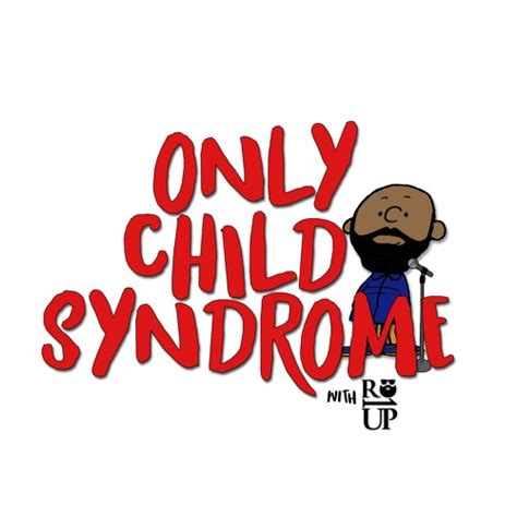 Stream Only Child Syndrome Listen To Podcast Episodes Online For Free