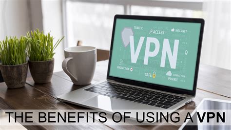 The Benefits Of Using A Vpn Why We Should Use Vpn