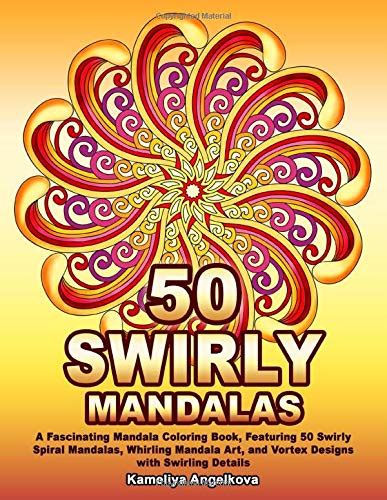 Buy 50 Swirly Mandalas A Fascinating Mandala Coloring Book Featuring