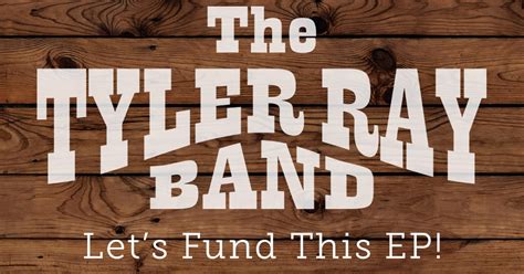 The Tyler Ray Band First Official Ep Indiegogo