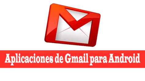 Aplicaciones De Gmail Para Android