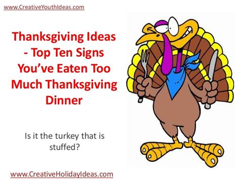 Thanksgiving Ideas Top Ten Signs Youve Eaten Too Much Thanksgiving