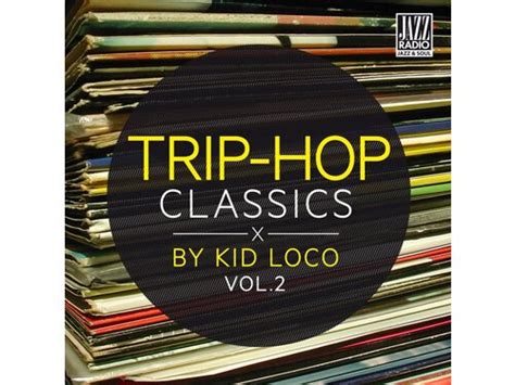Download Kid Loco Trip Hop Classics By Kid Loco Vol 2 Album Mp3