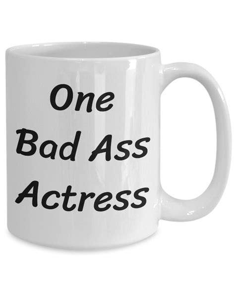 One Bad Ass Actress Coffee Mug Funny Saying Bad Ass Mug Etsy
