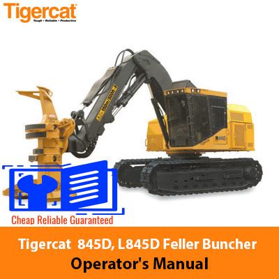 Tigercat 845D L845D Feller Buncher Operator S Manual