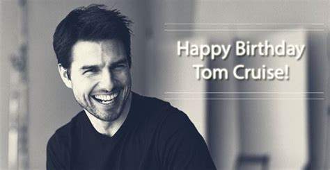 Happy Birthday Tom Cruise
