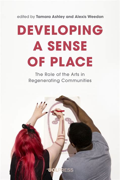 Developing a Sense of Place: The Role of the Arts in Regenerating