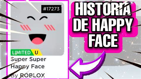 Historia Y Curiosidades De La Cara Happy Face Super Super Feliz En Roblox Noticias De Roblox