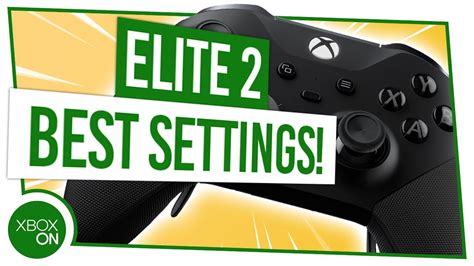 Best Settings For Elite 2 Controller Xbox Hardware Youtube
