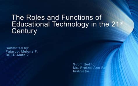 The Roles And Function Of Educational Technology In The 21st Century