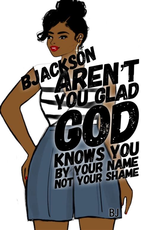 Instead, pursue the things you love doing janet jackson i'm convinced that we black women possess a special indestructible strength that allows us to not only get down, but to get up, to. Pin by christal on Thank God | Strong black woman quotes, Black women quotes, Woman quotes