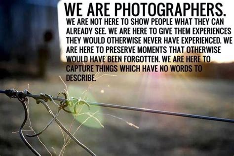 We Are Photographersgreat Quote Nature And Photography Quotes