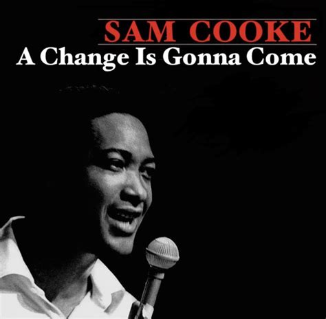 Five Good Covers A Change Is Gonna Come Sam Cooke Cover Me