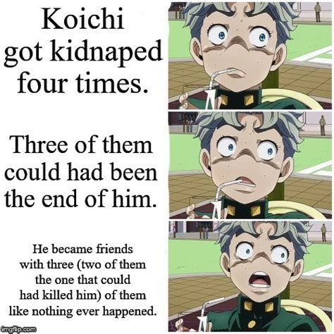 I even learned a new term: Someone needs to help Koichi with his Stockholm Syndrome. : ShitPostCrusaders