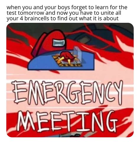 Its Time For A Emergency Meeting Rmemes