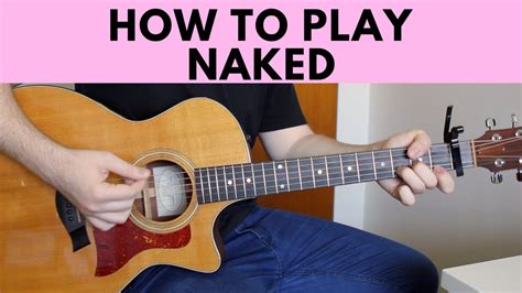 How To Play Naked James Arthur Guitar Tutorial W Chords Youtube
