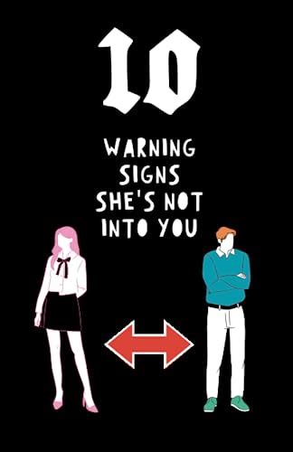 10 warning signs she s not into you relationship and dating by desmond c wynne goodreads