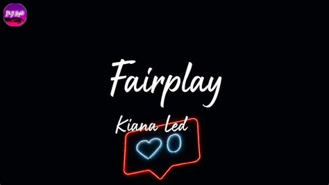 Kiana Led Fairplay Lyric Video Youtube
