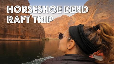 Horseshoe Bend Rafting — Half Day Float Trip Down Glen Canyon Youtube