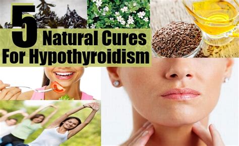 5 Natural Cures For Hypothyroidism Treatments And Cure For