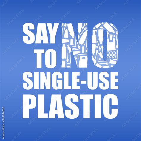Say No To Single Use Plastic Problem Plastic Pollution Ecological