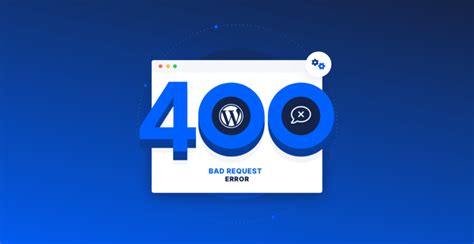 How To Fix 400 Bad Request Error In Wordpress