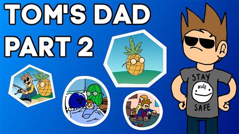 Eddsworld Who Is Toms Dad Explained Part 2 Pineapple Vs