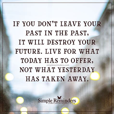 Leave Your Past In The Past By Unknown Author Past Quotes Simple