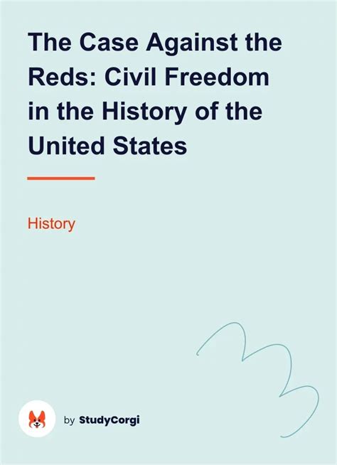 The Case Against The Reds Civil Freedom In The History Of The United States Free Essay Example